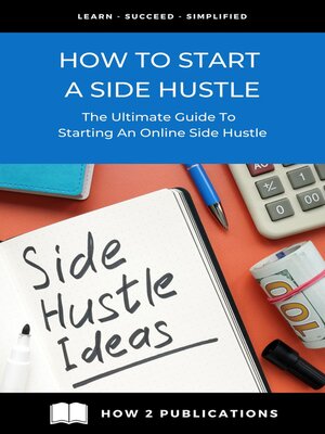 cover image of How to Start a Side Hustle – the Ultimate Guide to Starting an Online Side Hustle